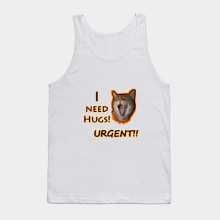 I need hugs! Urgent!! Tank Top